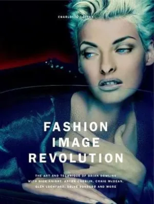 Charlotte Coton: Fashion Image Revolution [2018] hardback