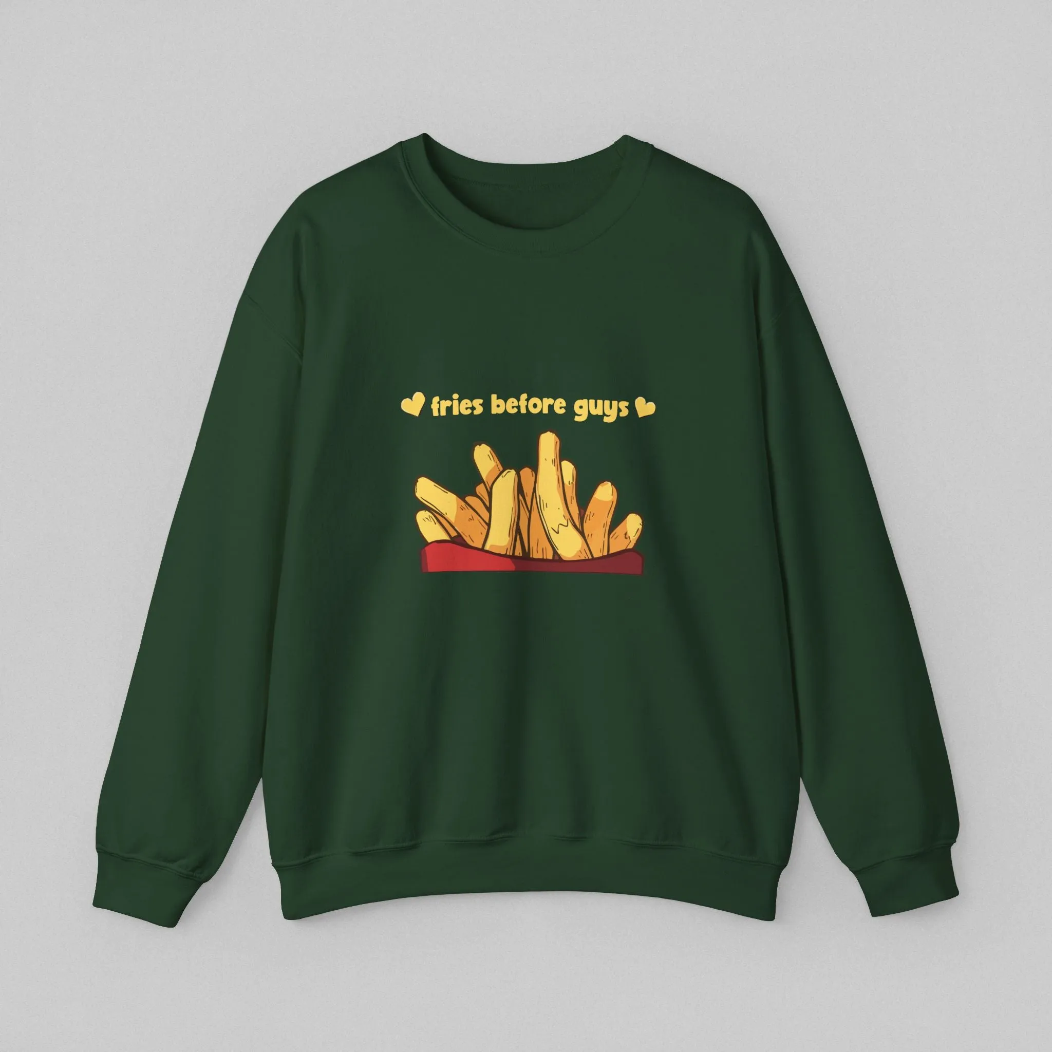 Fries before Guys! Women's Sweatshirt