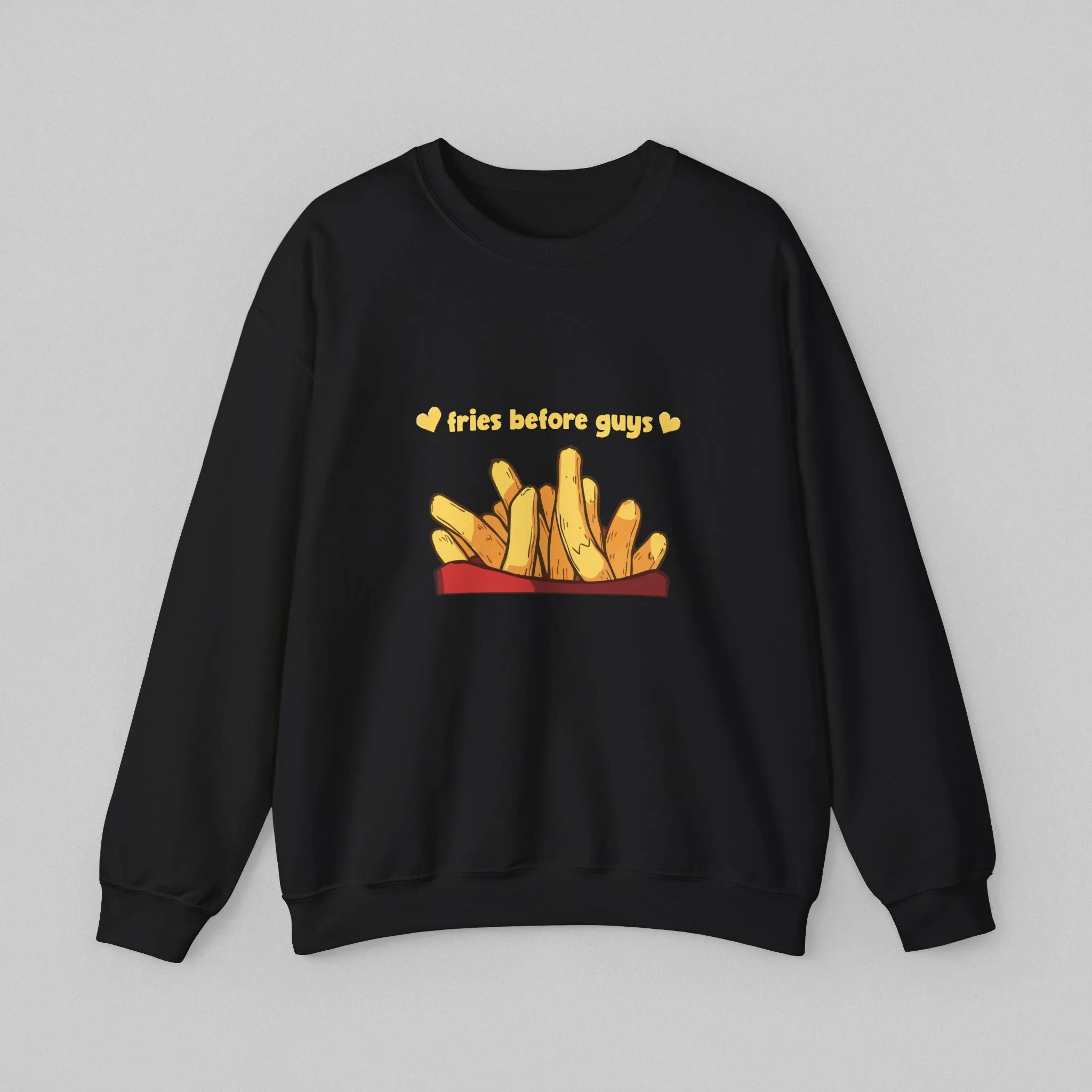 Fries before Guys! Women's Sweatshirt