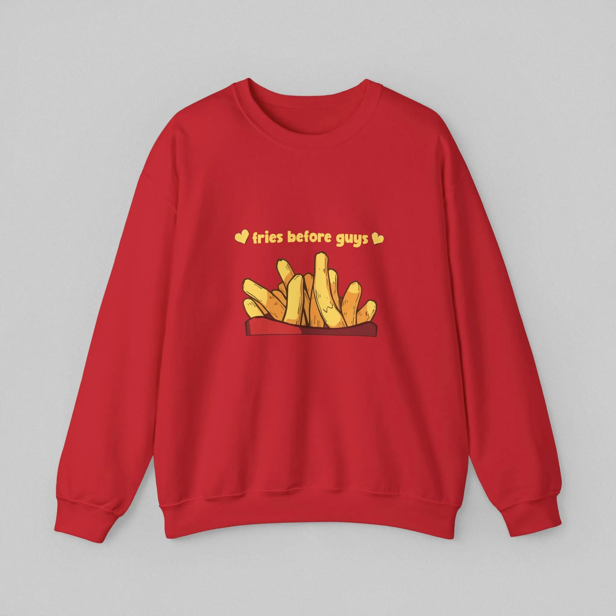 Fries before Guys! Women's Sweatshirt