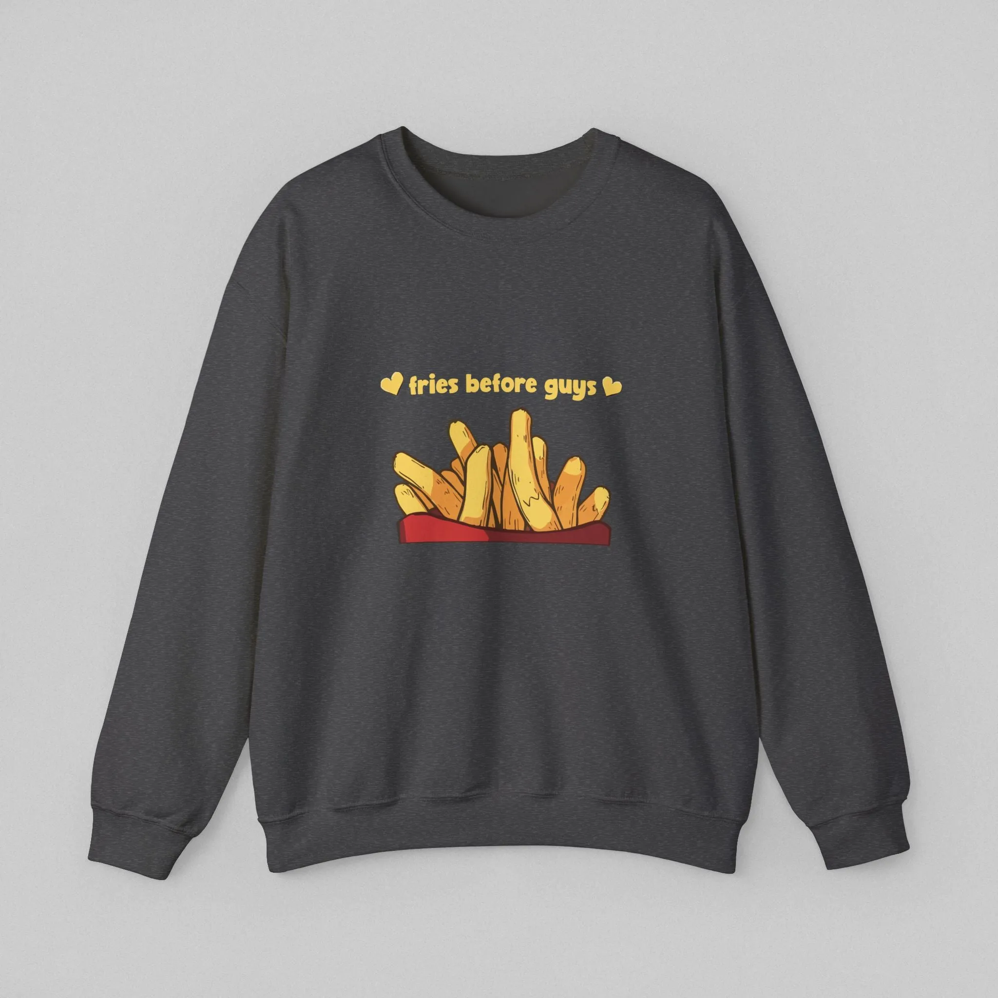 Fries before Guys! Women's Sweatshirt