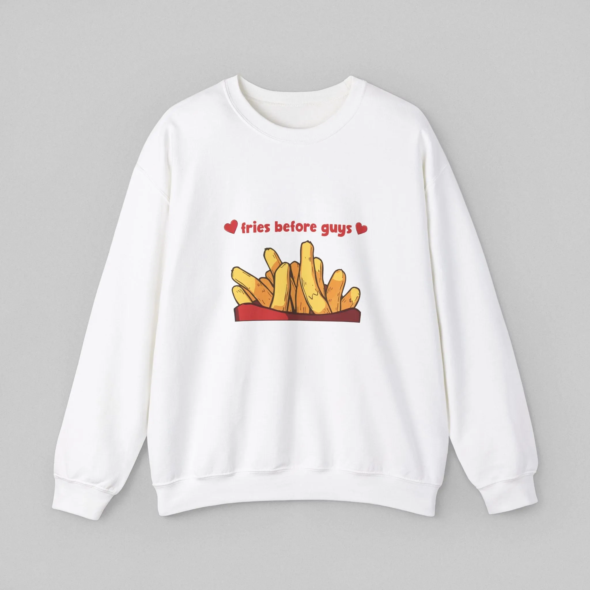 Fries before Guys! Women's Sweatshirt