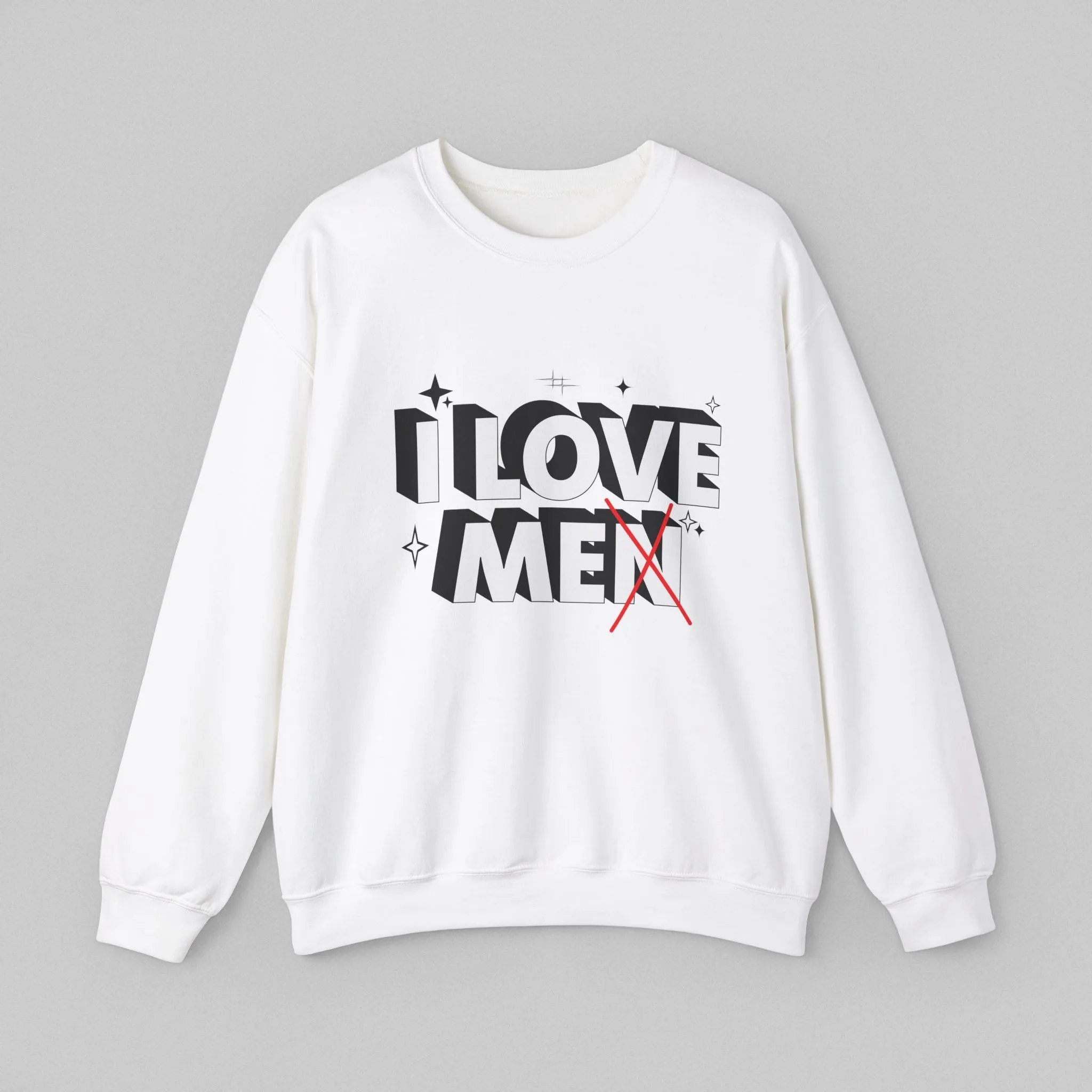 I love Men! Women's Sweatshirt
