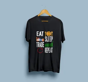 "Eat, Sleep, Trade, Repeat" Unisex Round Neck Half Sleeve Stock Market Printed T-Shirt